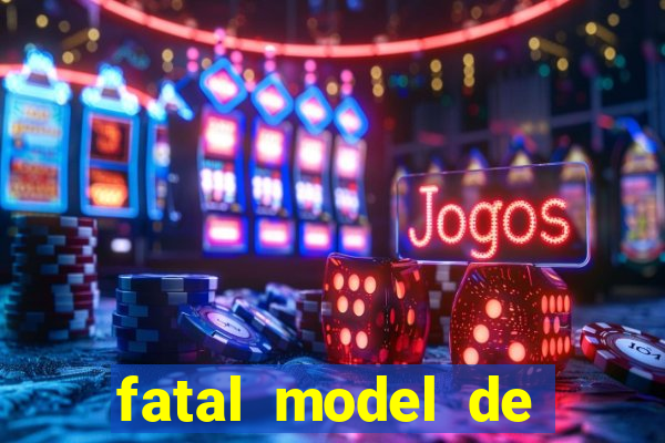 fatal model de barra mansa